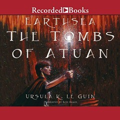 Get EPUB KINDLE PDF EBOOK The Tombs of Atuan: The Earthsea Cycle, Book 2 by  Ursula K. Le Guin,Rob I