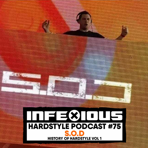 infeXious Hardstyle Podcast 076 - History of Hardstyle Vol 1