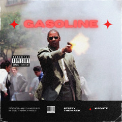 GASOLINE. (Prod.SteezyTheMack)