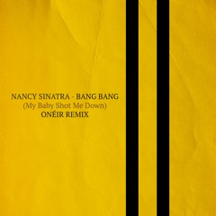 Nancy Sinatra - Bang Bang (Onéir Remix)