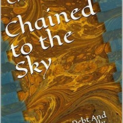 [GET] EPUB 📤 Chained to the Sky: Discharge Debt And Become Financially Empowered by