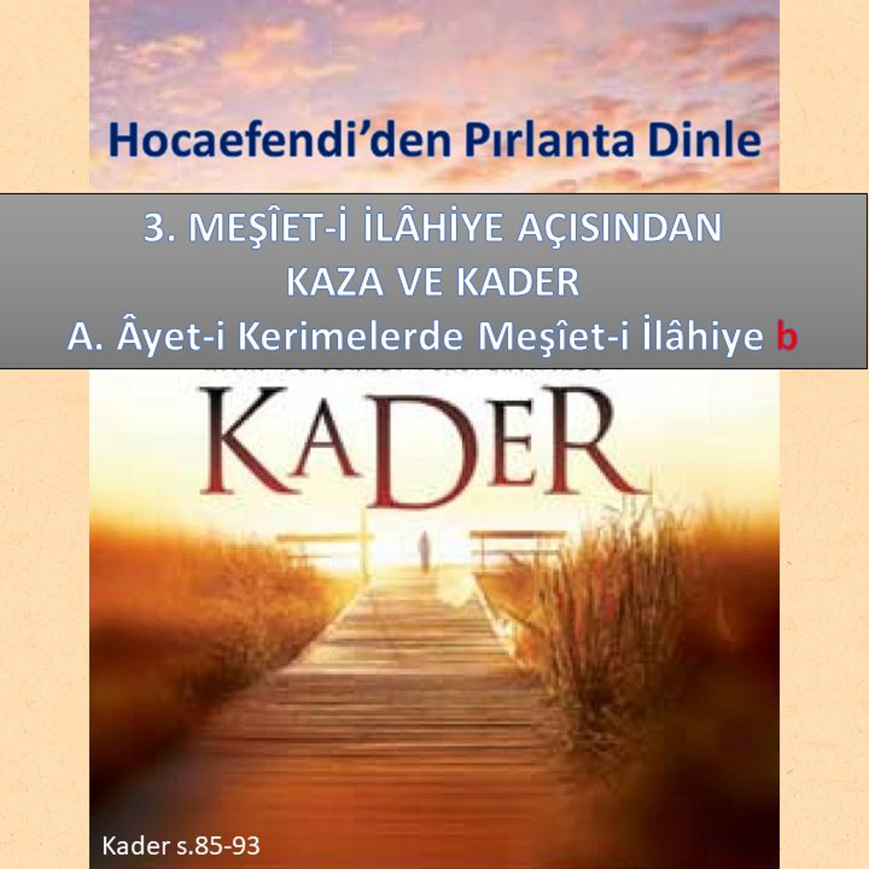 Kader s.085-93 (Hocaefendi’den Pırlanta Dinle) - M. Fethullah Gülen Hocaefendi (rh) episode artwork