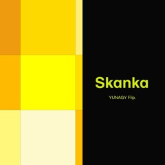 Skanka (YUNAGY Flip)
