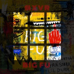 BIG FU (&XVR Edit)