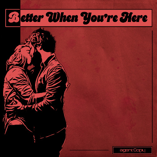 Better When You're Here