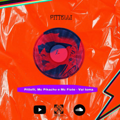 Pittelli, MC Pikachu e MC Fioti - Vai Toma (Extended mix)