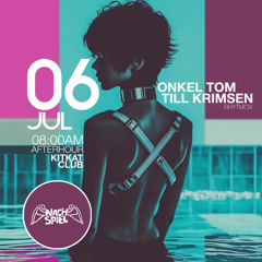 2025-07-06 NACHSPIEL (Kitkat Club) Onkel Tom , Till Krimsen