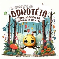 [PDF] ⚡ A aventura de Dorotéia: Aprendendo os números de um a dez (Portuguese Edition) [PDF]