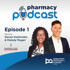 Pharmacy Podcast - Ep 1 Supporting Independence: The Evolution of Independent Pharmacies