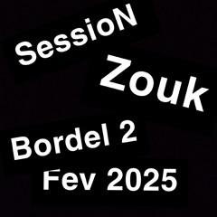 01 SessioN Zouk Bordel 2 Fev2025