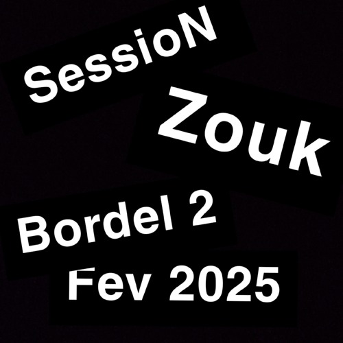 01 SessioN Zouk Bordel 2 Fev2025