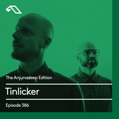 The Anjunadeep Edition 386 with Tinlicker