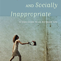 [Free] EBOOK 💌 Nerdy, Shy, and Socially Inappropriate: A User Guide to an Asperger L