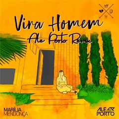 Marília Mendonça - Vira Homem (Ale Porto Remix) #FREE DOWNLOAD
