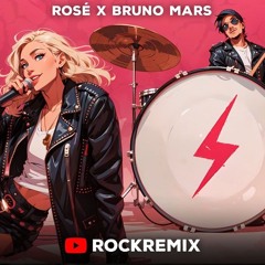 ROSÉ & Bruno Mars - APT. (ROCK VERSION) by ROCK REMIX on YT