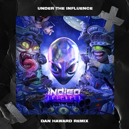 Under The Influence (Dan Haward Techno Remix)