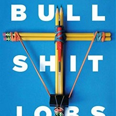 ❤️ Download Bullshit Jobs: A Theory by  David Graeber