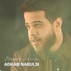 Btaaref Shuur  Adham Nabulsi