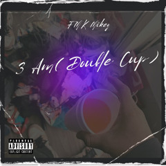 3 Am (Double Cup)
