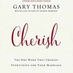 GET EPUB KINDLE PDF EBOOK Cherish: The One Word That Changes Everything for Your Marr