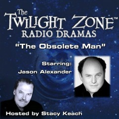 Read pdf The Obsolete Man: The Twilight Zone Radio Dramas by  Rod Serling,Stacy Keach,Jason Alexande