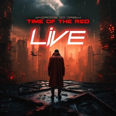 Androids Do Dream - Time of the Red (live)