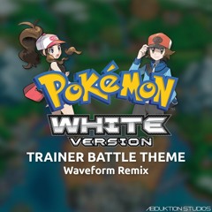 Pokémon Black & White: Trainer Battle Theme - Waveform Remix