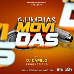 Cumbias Movidas Mix 2025  By Dj Camilo Productions  Zona Music Records Poder Latino