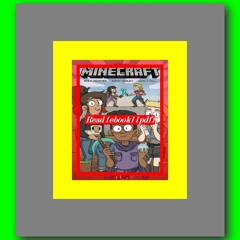 Read ebook [PDF] Minecraft Volume 1 (Graphic Novel) (Minecraft  1)  by SfÃ© R. Monster