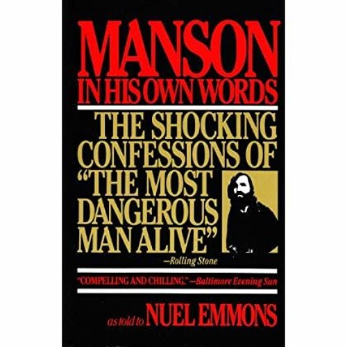 READ ⚡️ DOWNLOAD Manson in His Own Words Destroying a Myth The True Confessions of Charles Manso