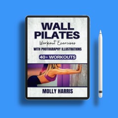 Wall Pilates for Seniors with Clear Illustration: Workout for Seniors Above 40: With Over 40 Wo