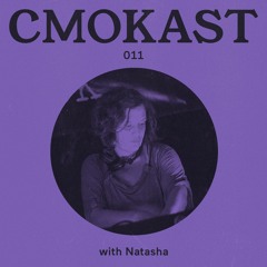 CMOKAST011 LIVE: Natasha [CMOK, FunPro4]