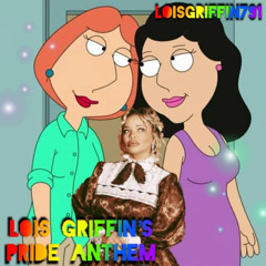 Lois Griffin - Lois Griffin’s Pride Anthem