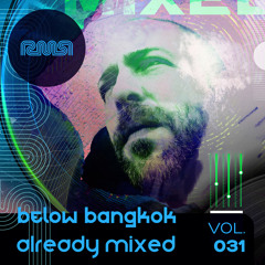 Already Mixed Vol.31 (Compiled & Mixed by Below Bangkok) (Continuous DJ Mix)