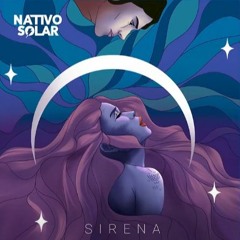 Nativo Solar - Sirenas (Indie Rock | Producción, Mezcla y Masterización)