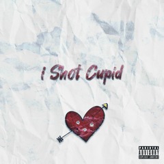 i shot Cupid