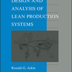 Get EBOOK 💝 Design and Analysis of Lean Production Systems by  Ronald G. Askin &  Je