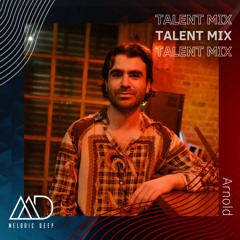 MELODIC DEEP TALENT MIX SERIES #156 | Arnold