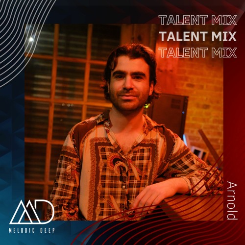 MELODIC DEEP TALENT MIX SERIES #156 | Arnold