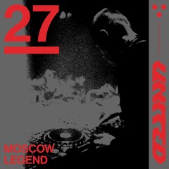 MOSCOW LEGEND - UNITED podcast - 27