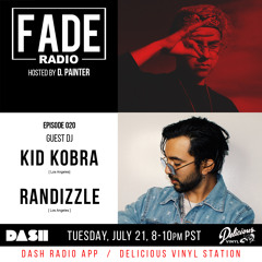 FADE Radio ep. 020 ft. Kid Kobra & Randizzle