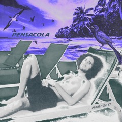 PENSACOLA (prod. MARI GETI) (video in description)