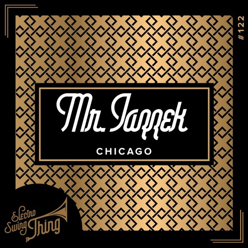 Mr. Jazzek - Chicago // Electro Swing Thing #122