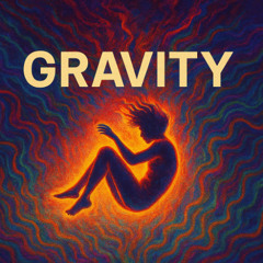 Gravity (And I Don't Trust It Yet)