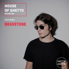 House of Ghetto - Bravetone (007)