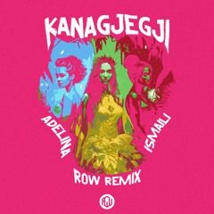 Adelina Ismaili - Kanagjegji (ROW Remix)
