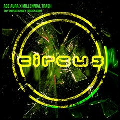 Ace Aura x Millennial Trash - Self-Sabotage (Chime x Trinergy Remix)