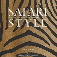 FREE EBOOK 💜 Safari Style: Exceptional African Camps and Lodges by  Melissa Biggs Br