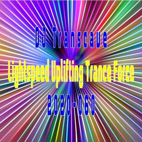 ►► DJ Transcave - Lightspeed Uplifting Trance Force 2020-060 ◄◄🎵 Power October 2020 Trance Mix🎵