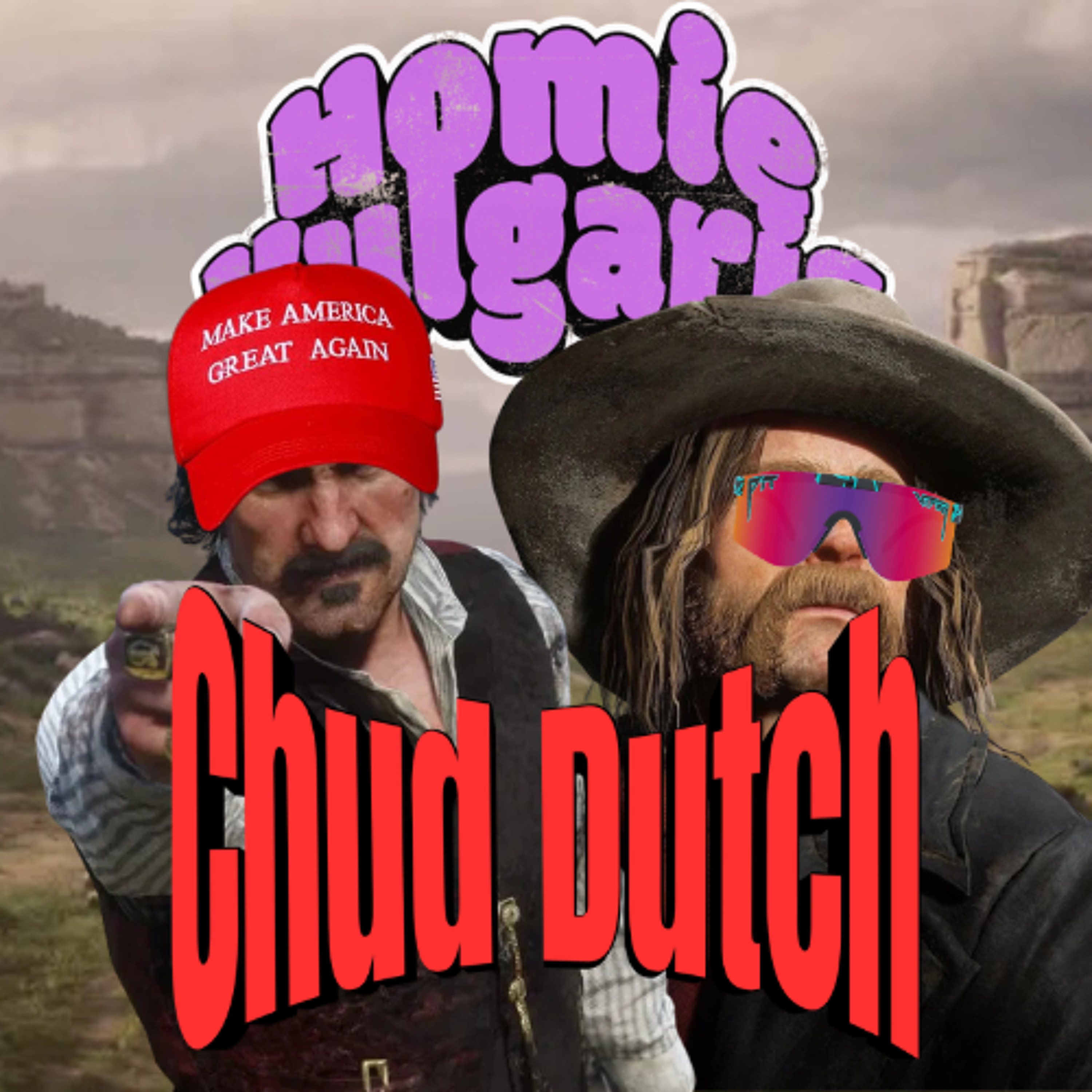 Homie Vulgaris 39:  Chud Dutch episode artwork